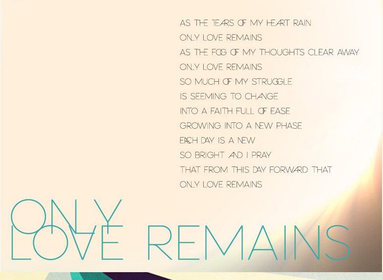 ONLY LOVE REMAINS Poem